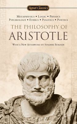 The philosophy of Aristotle : a selection with an introduction and commentary by Renford Bambrough ; with a new afterword by Susanne Bobzien ; Translations by J.L. Creed and A.E. Wardman cover image