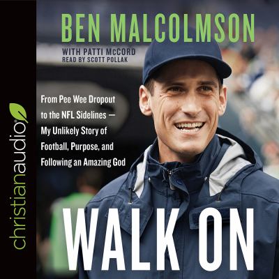 Walk on from Pee Wee dropout to the NFL sidelines -- my unlikely story of football, purpose, and following an amazing God cover image