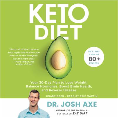 Keto diet your 30-day plan to lose weight, balance hormones, boost brain health, and reverse disease cover image