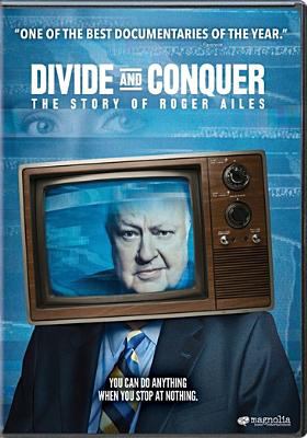 Divide and conquer. the story of Roger Ailes cover image
