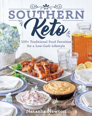 Southern keto : 100+ traditional food favorites for a low-carb lifestyle cover image