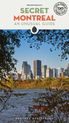 Secret Montreal : an unusual guide cover image