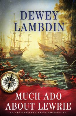 Much ado about Lewrie : an Alan Lewrie naval adventure cover image