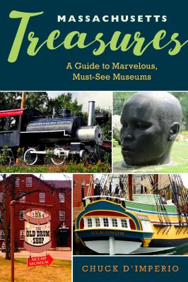 Massachusetts treasures : a guide to marvelous, must-see museums cover image