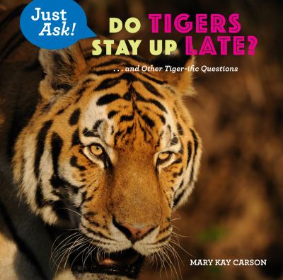 Do tigers stay up late? : ...and other tiger-ific questions cover image