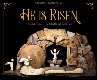 He is risen : rocks tell the story of Easter cover image