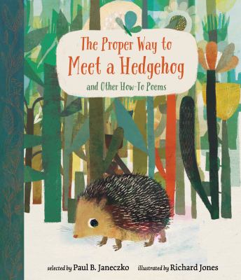 The proper way to meet a hedgehog and other how-to poems cover image