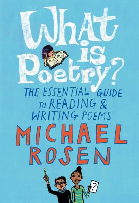 What is poetry? : the essential guide to reading & writing poems cover image