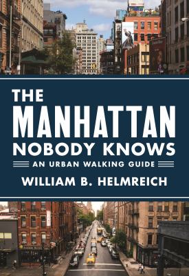 The Manhattan nobody knows : an urban walking guide cover image