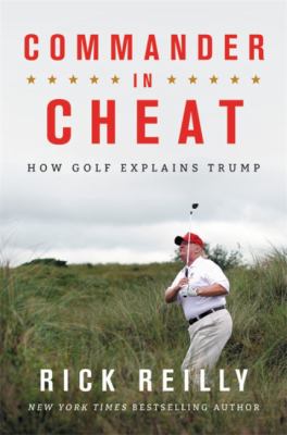 Commander in cheat : how golf explains Trump cover image