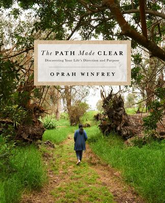 The path made clear : discovering you life's direction and purpose cover image