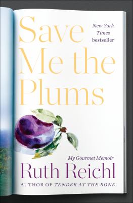 Save me the plums : my Gourmet memoir cover image