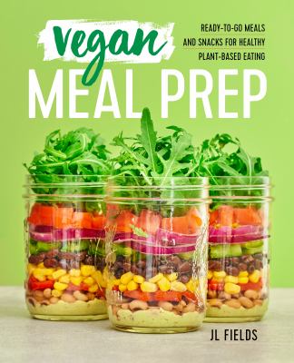 Vegan meal prep : ready-to-go means and snacks for healthy plant-based eating cover image