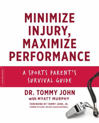 Minimize injury, maximize performance : a sports parent's survival guide cover image
