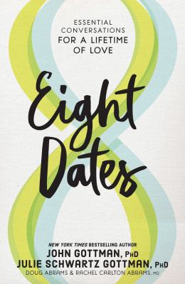 Eight dates : essential conversations for a lifetime of love cover image