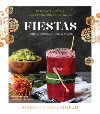 Fiestas at Casa Marcela : tidbits, margaritas & more cover image