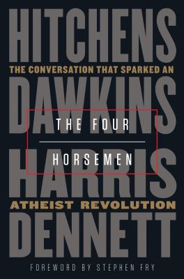 The four horsemen : the conversation that sparked an atheist revolution cover image
