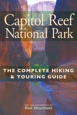 Capitol Reef National Park : the complete hiking and touring guide cover image