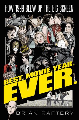 Best.movie.year.ever. : how 1999 blew up the big screen cover image