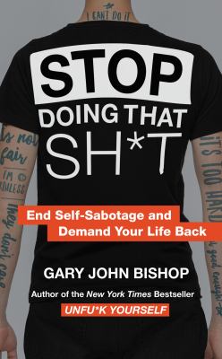 Stop doing that sh*t : end self-sabotage and demand your life back cover image