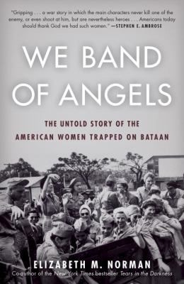 We band of angels : the untold story of the American women trapped on Bataan cover image
