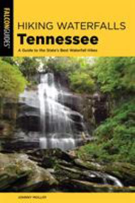 Falcon guide. Hiking waterfalls Tennessee: a guide to the state's best waterfall hikes cover image