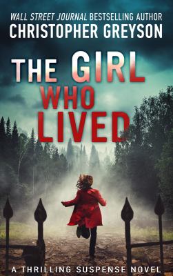 The girl who lived : a thrilling suspense novel cover image