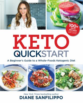 Keto QuickStart : a beginner's guide to a whole-foods ketogenic diet cover image