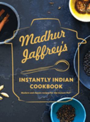 Madhur Jaffrey's instantly Indian cookbook cover image