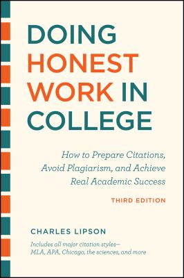 Doing honest work in college : how to prepare citations, avoid plagiarism, and achieve real academic success cover image