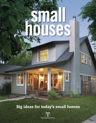 Small houses : big ideas for today's small homes cover image