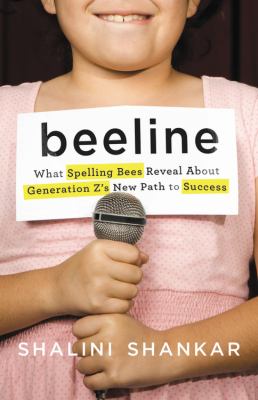 Beeline : what spelling bees reveal about generation Z's new path to success cover image