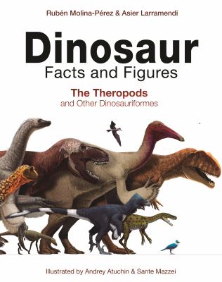 Dinosaur facts and figures : the theropods and other dinosauriformes cover image