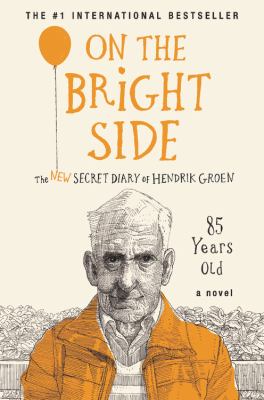 On the bright side : the new secret diary of Hendrik Groen, 85 years old cover image
