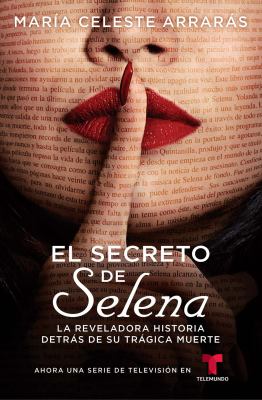El secreto de Selena : la reveladora historia detrás de su trágica muerte cover image