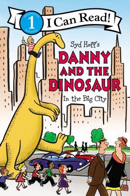 Syd Hoff's Danny and the dinosaur in the big city cover image