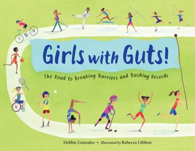 Girls with guts! : the road to breaking barriers and bashing records cover image