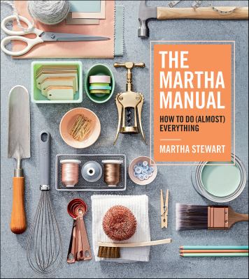 The Martha manual how to do (almost) everything cover image