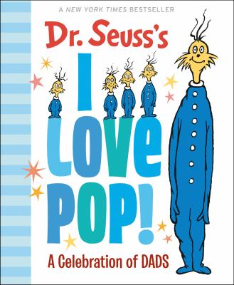 Dr. Seuss's I love pop! : a celebration of dads cover image