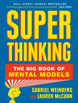 Super thinking : the big book of mental models cover image
