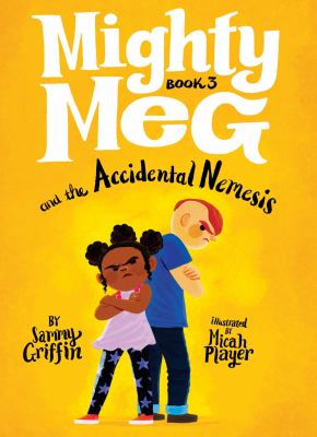 Mighty Meg and the accidental nemesis cover image