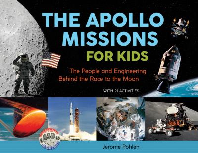 The Apollo missions for kids : the people and engineering behind the race to the moon : with 21 activities cover image
