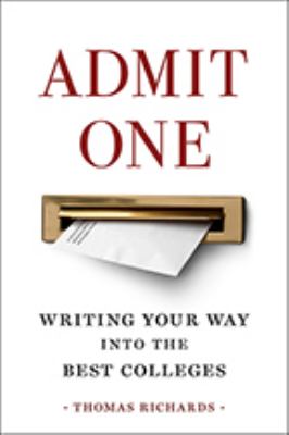 Admit one : writing your way into the best colleges cover image