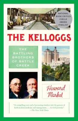 The Kelloggs : the battling brothers of Battle Creek cover image
