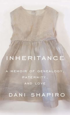 Inheritance a memoir of genealogy, paternity, and love cover image