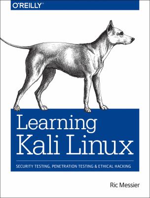 Learning Kali Linux : security testing, penetration testing, and ethical hacking cover image