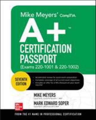 Mike Meyers' CompTIA A+ certification passport : (exams 220-1001 & 220-1002) cover image