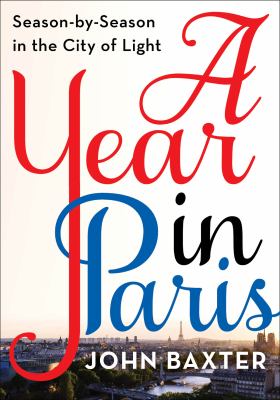 A year in Paris : season by season in the City of Light cover image