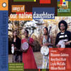 Songs of our native daughters cover image