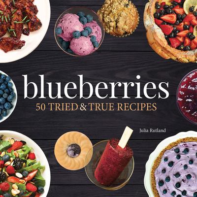 Blueberries : 50 tried & true recipes cover image
